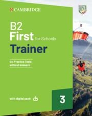 B2 FIRST FOR SCHOOLS TRAINER 3 WITHOUT ANSWERS | 9781009416443